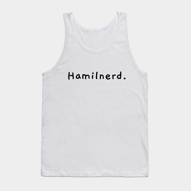 Hamilnerd. Tank Top by JC's Fitness Co.